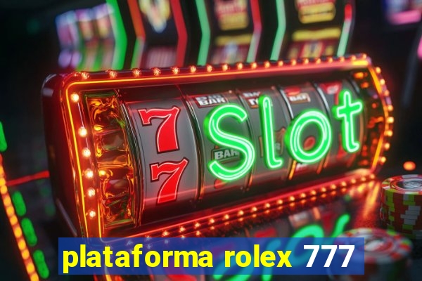 plataforma rolex 777